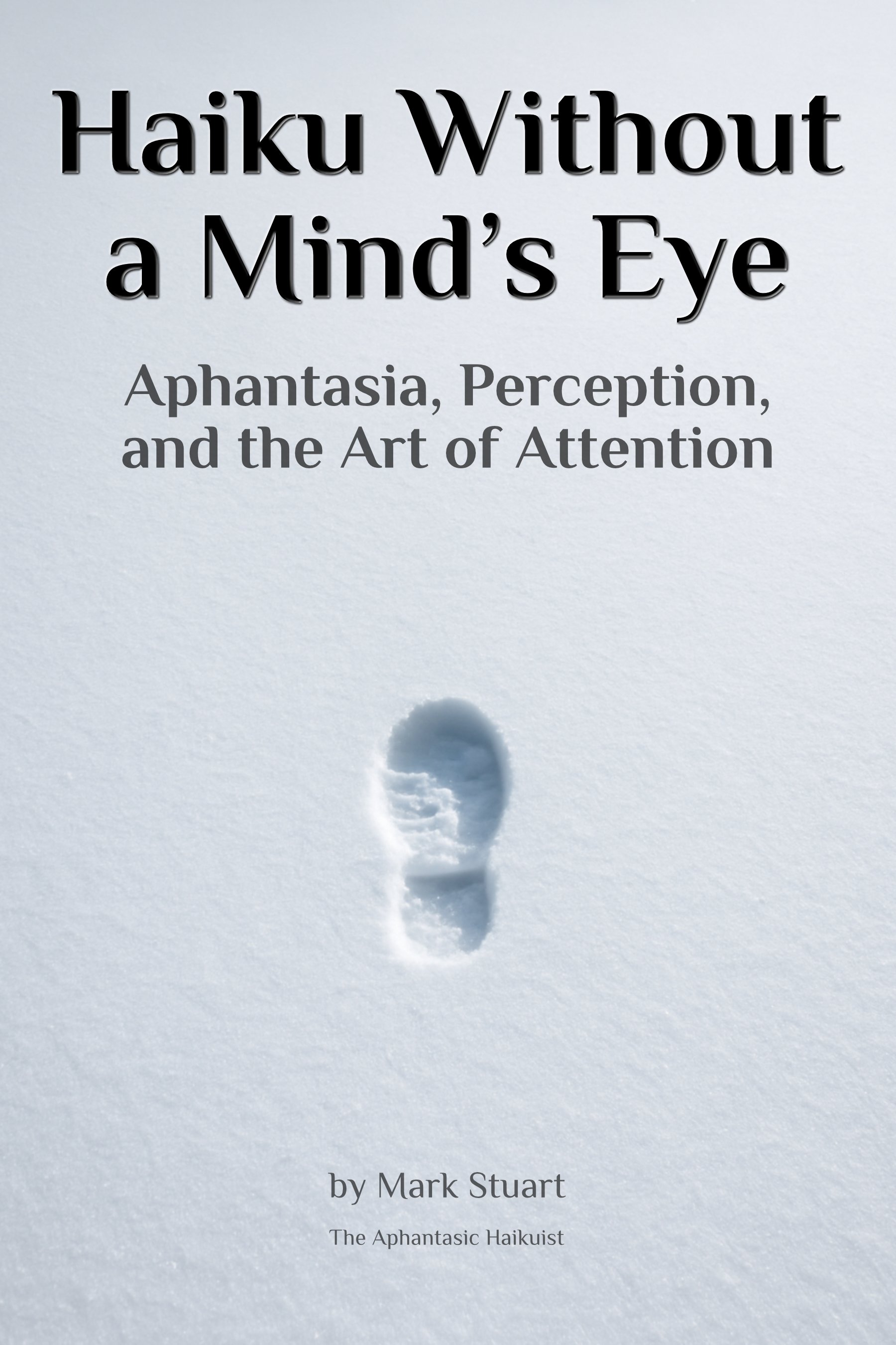 Haiku Without A Mind's Eye by Mark Stuart